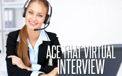 Tips to Nailing a “Virtual” Interview!