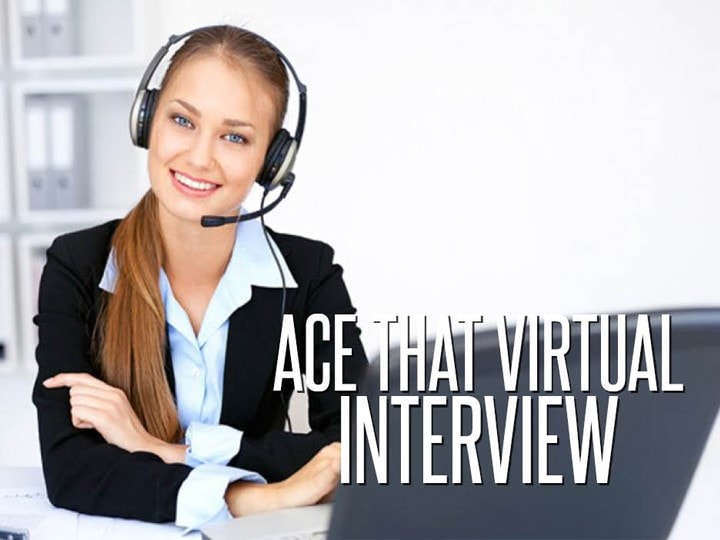 Tips to Nailing a “Virtual” Interview!